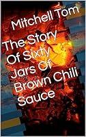 Algopix Similar Product 20 - The Story Of Sixty Jars Of Brown Chili