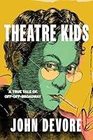 Algopix Similar Product 19 - Theatre Kids A True Tale of OffOff