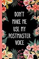 Algopix Similar Product 1 - Dont Make Me Use My Postmaster Voice