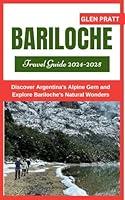 Algopix Similar Product 14 - BARILOCHE TRAVEL GUIDE 20242025