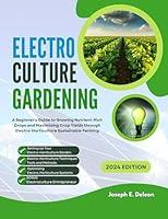 Algopix Similar Product 9 - Electroculture Gardening A Beginners