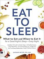 Algopix Similar Product 4 - Eat to Sleep What to Eat and When to