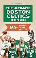 Algopix Similar Product 2 - The Ultimate Boston Celtics Book For