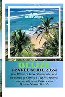 Algopix Similar Product 16 - BELIZE TRAVEL GUIDE 2024 Your Ultimate