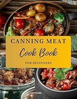 Algopix Similar Product 11 - Canning Meat Cookbook for Beginners