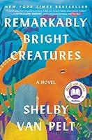 Algopix Similar Product 5 - Remarkably Bright Creatures: A Novel