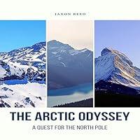 Algopix Similar Product 10 - The Arctic Odyssey A Quest for the