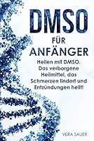 Algopix Similar Product 3 - DMSO fr Anfnger Heilen mit DMSO Das