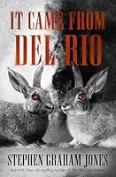 Algopix Similar Product 2 - It Came from Del Rio The Bunnyhead