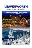 Algopix Similar Product 12 - LEAVENWORTH TRAVEL GUIDE 20242025 A