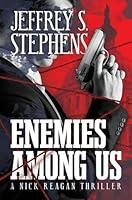 Algopix Similar Product 14 - Enemies Among Us: A Nick Reagan Thriller