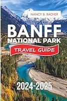 Algopix Similar Product 18 - Banff National Park Travel Guide