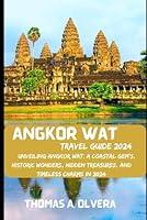 Algopix Similar Product 4 - ANGKOR WAT TRAVEL GUIDE 2024 Unveiling