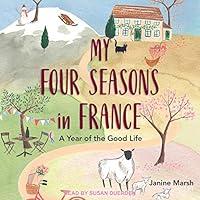 Algopix Similar Product 18 - My Four Seasons in France A Year of