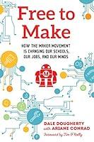 Algopix Similar Product 11 - Free to Make How the Maker Movement is