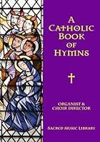 Algopix Similar Product 15 - A Catholic Book of Hymns Organist 