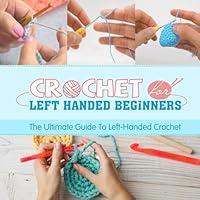 Algopix Similar Product 20 - Crochet For Left Handed Beginners The