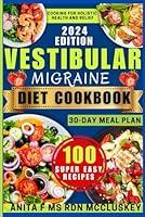 Algopix Similar Product 19 - VESTIBULAR MIGRAINE DIET COOKBOOK