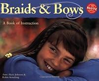 Algopix Similar Product 10 - Braids and Bows: A Book of Instruction