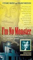 Algopix Similar Product 4 - Im No Monster The Horrifying True