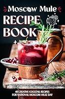 Algopix Similar Product 19 - Moscow Mule Recipe Book 40 Creative