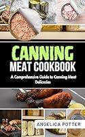 Algopix Similar Product 17 - Canning Meat Cookbook  A Comprehensive