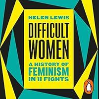 Algopix Similar Product 1 - Difficult Women A History of Feminism