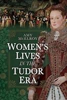 Algopix Similar Product 20 - Women's Lives in the Tudor Era