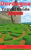 Algopix Similar Product 1 - Dordogne Travel Guide 20242025