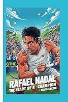 Algopix Similar Product 6 - RAFAEL NADAL: The Heart of a Champion