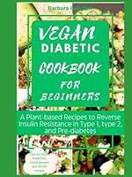 Algopix Similar Product 15 - VEGAN DIABETIC COOKBOOKS FOR BEGINNERS