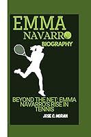 Algopix Similar Product 20 - EMMA NAVARRO BIOGRAPHY BEYOND THE