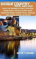 Algopix Similar Product 8 - BASQUE COUNTRY TRAVEL GUIDE 2023 