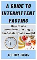 Algopix Similar Product 10 - A Guide to Intermittent Fasting How to