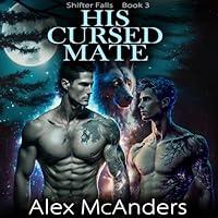 Algopix Similar Product 14 - His Cursed Mate: Shifter Falls, Book 3