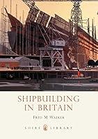 Algopix Similar Product 14 - Shipbuilding in Britain (Shire Library)