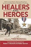 Algopix Similar Product 7 - Healers and Heroes WWII Combat Medics