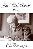 Algopix Similar Product 6 - Oeuvres de JorisKarl Huysmans French