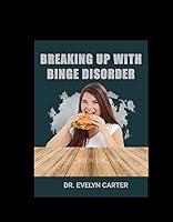 Algopix Similar Product 19 - Breaking Up With Binge Disorders How I