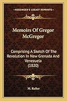 Algopix Similar Product 6 - Memoirs Of Gregor McGregor Comprising