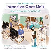 Algopix Similar Product 20 - All About the Intensive Care Unit How