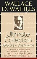 Algopix Similar Product 18 - Wallace D Wattles Ultimate Collection