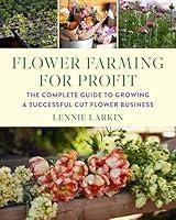 Algopix Similar Product 13 - Flower Farming for Profit The Complete