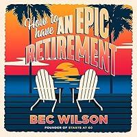Algopix Similar Product 16 - How to Have an Epic Retirement