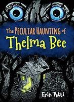 Algopix Similar Product 9 - The Peculiar Haunting of Thelma Bee