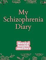 Algopix Similar Product 4 - My Schizophrenia Diary Mental Health