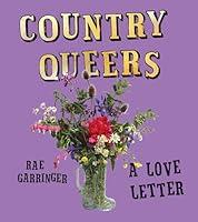 Algopix Similar Product 8 - Country Queers: A Love Letter