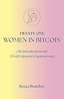 Algopix Similar Product 6 - 21 Women in Bitcoin An Introduction to