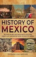 Algopix Similar Product 9 - History of Mexico An Enthralling Guide