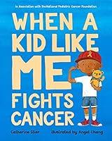 Algopix Similar Product 18 - When a Kid Like Me Fights Cancer